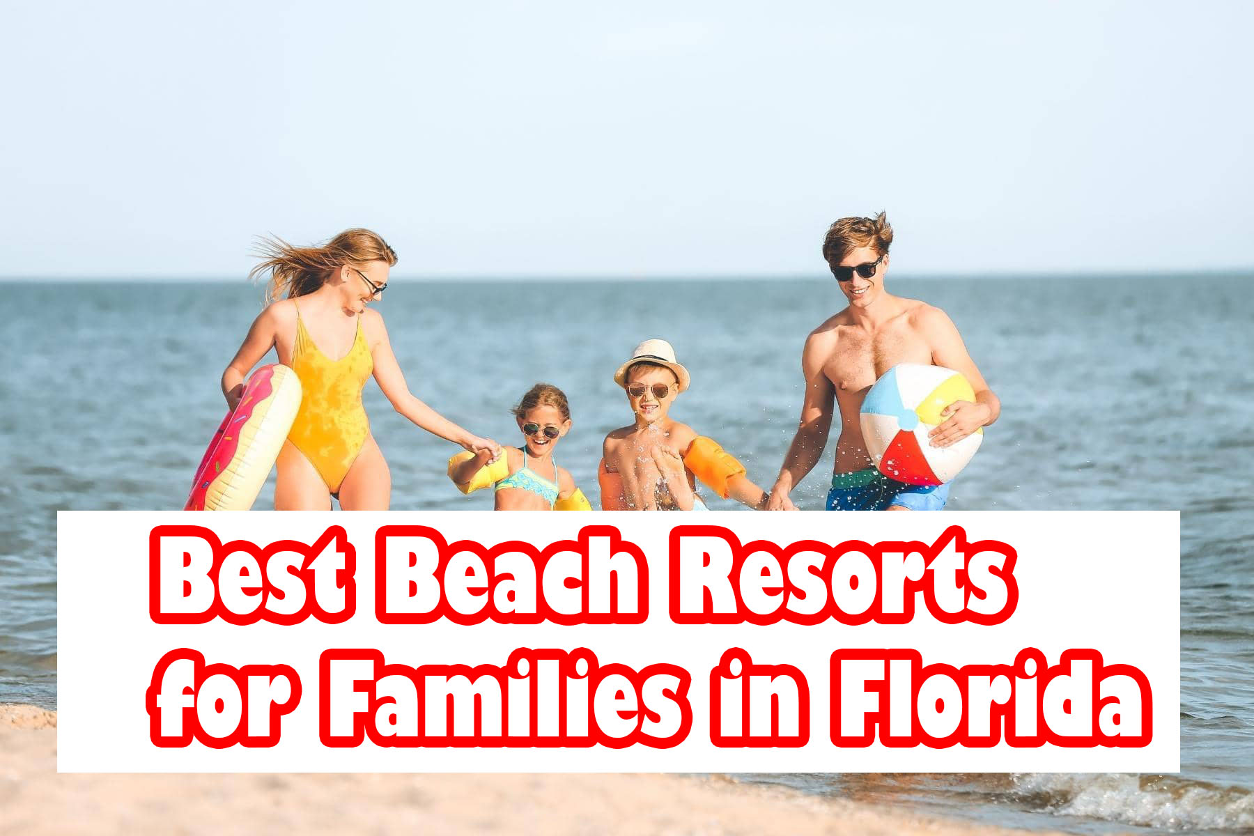 Best Beach Resorts for Families in Florida: Your Ultimate Vacation Guide