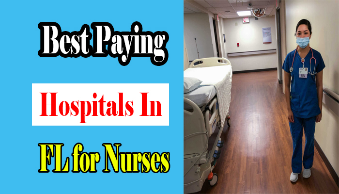Discover the Top 13 Best Paying Hospitals in Florida for Nurses