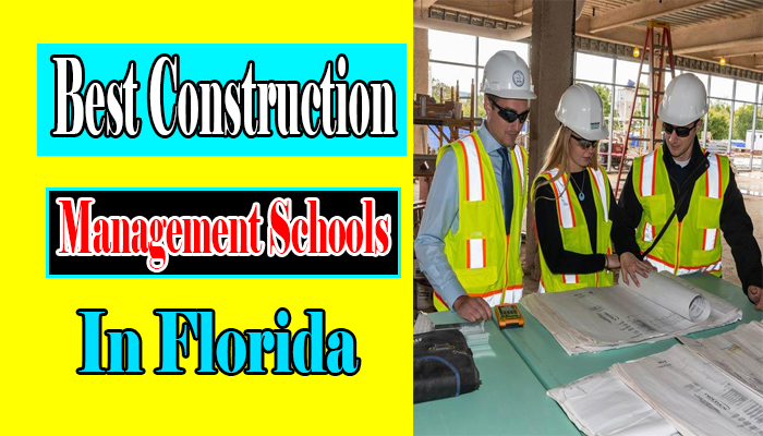 Top 13 Best Construction Management Schools in Florida