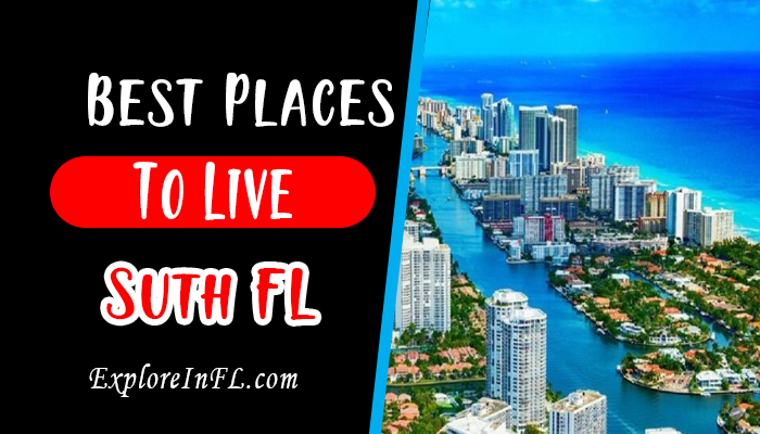 Top 15 Best Places to Live in South Florida: Your Ultimate Guide