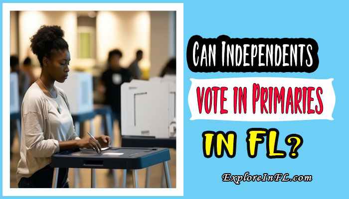 Can Independents Vote in Primaries in Florida? The Florida Primaries