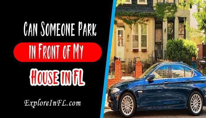 Can Someone Park in Front of My House in Florida?