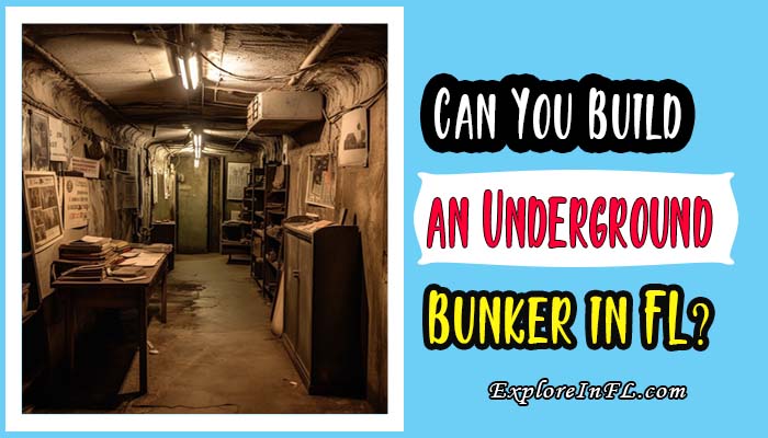 Can You Build an Underground Bunker in Florida? Exploring the Possibilities