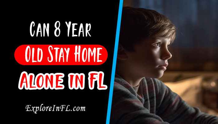 Can an 8-Year-Old Stay Home Alone in Florida?