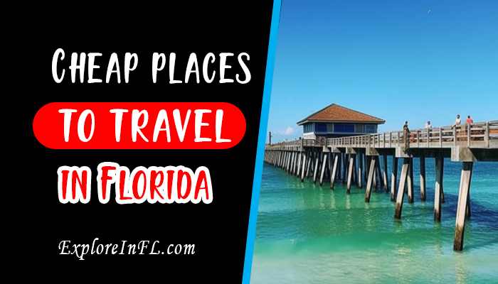 Cheap Places To Travel In Florida: Exploring The Sunshine State