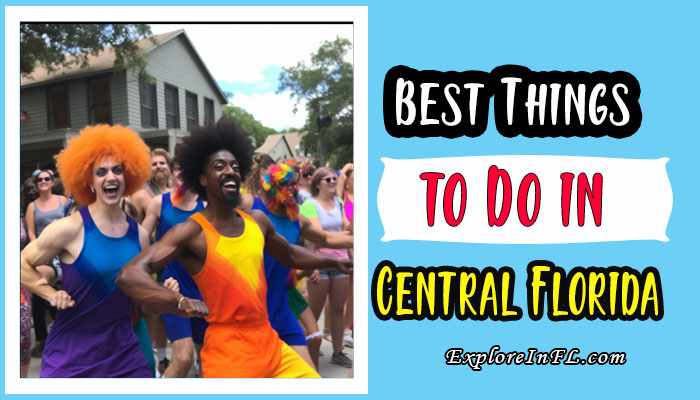 25 Best Things to Do in Central Florida: A Central Florida Bucket List