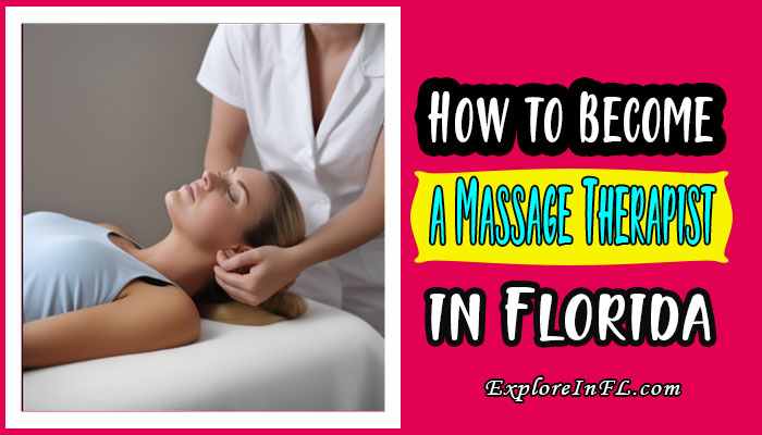 How to Become a Massage Therapist in Florida: A Comprehensive Guide