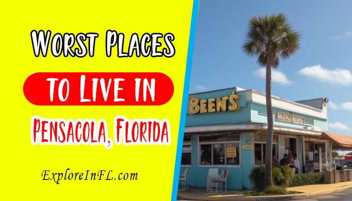 Top 10 Worst Places to Live in Pensacola, Florida