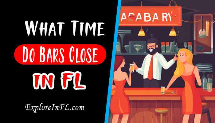 What Time Do Bars Close in Florida? Unveiling the Nightlife Secrets