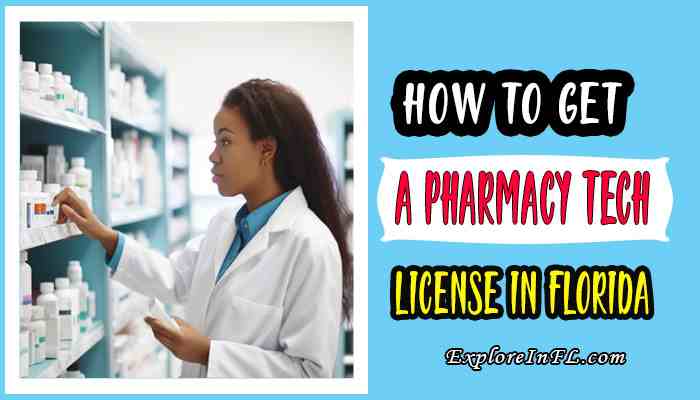 How to Get a Pharmacy Tech License in Florida? A Step-by-Step Guide