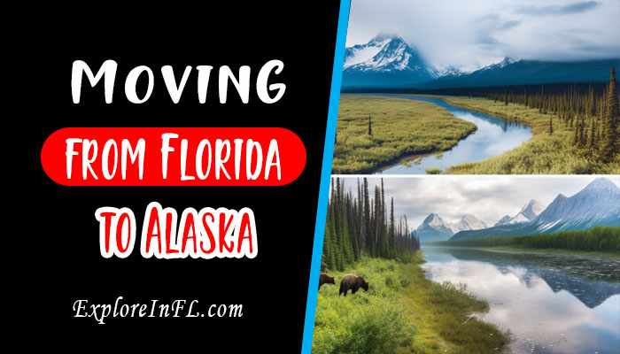 14 Reasons to Moving from Florida to Alaska